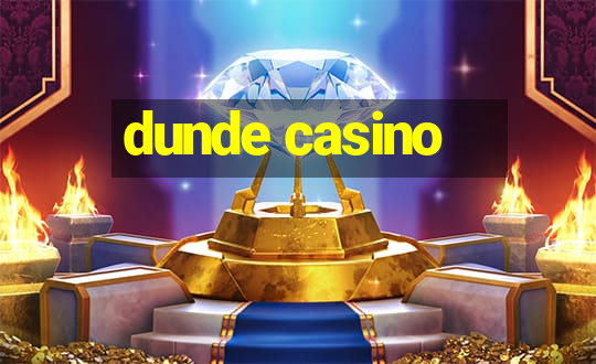 dunde casino