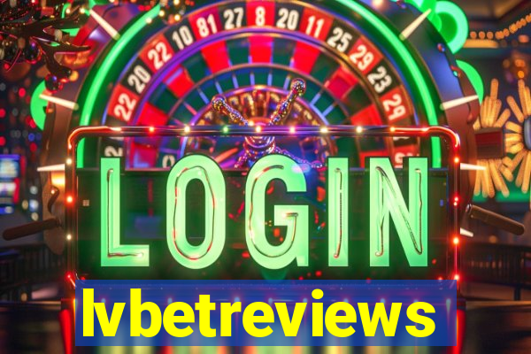 lvbetreviews