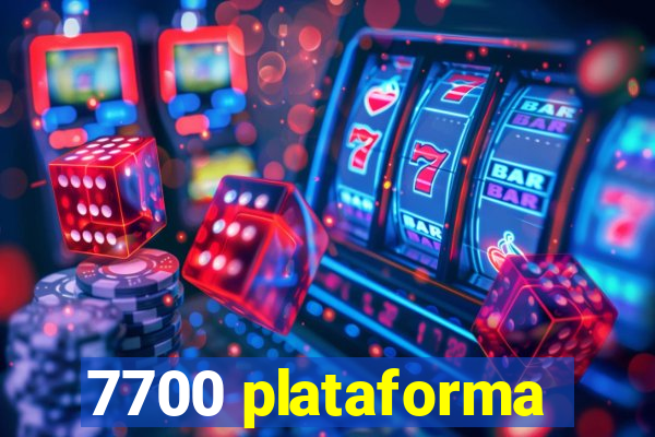 7700 plataforma