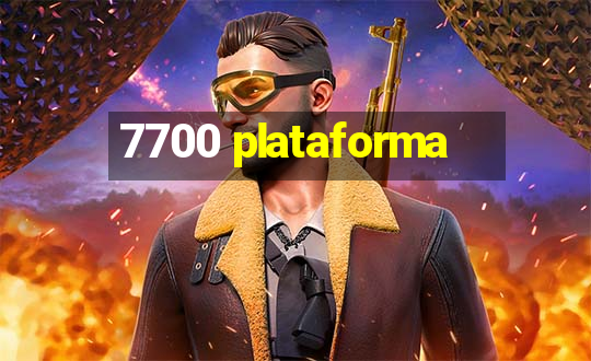 7700 plataforma