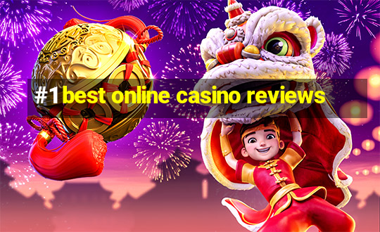 #1 best online casino reviews