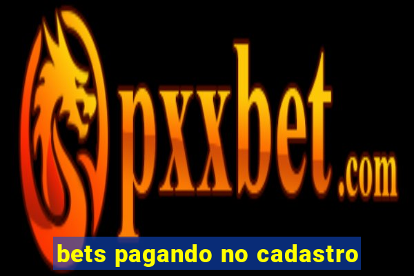 bets pagando no cadastro