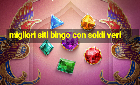 migliori siti bingo con soldi veri