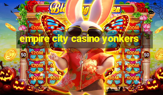 empire city casino yonkers