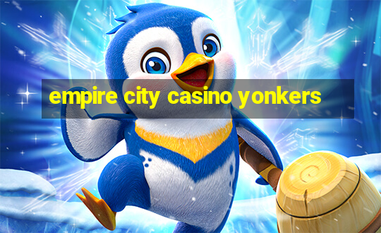 empire city casino yonkers