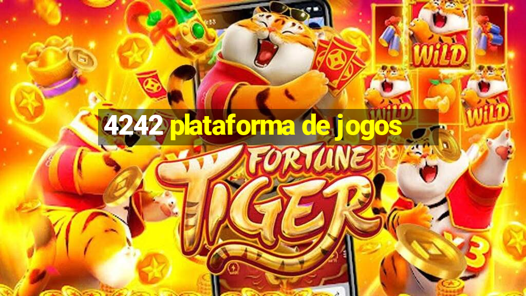 4242 plataforma de jogos