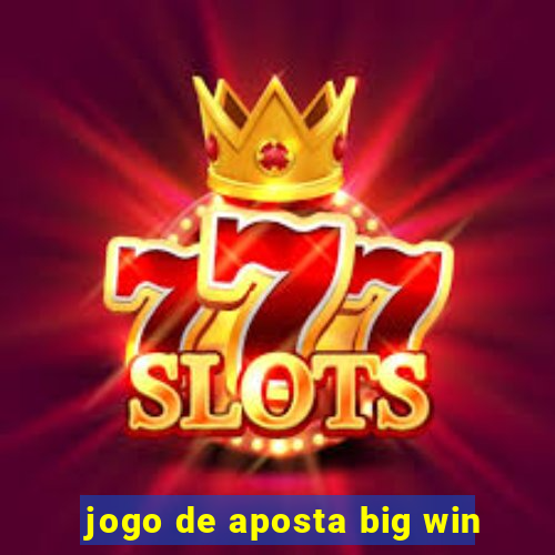 jogo de aposta big win