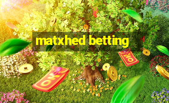 matxhed betting