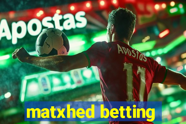 matxhed betting