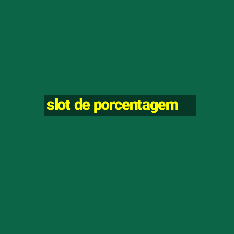 slot de porcentagem