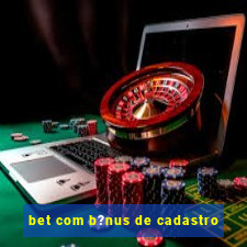 bet com b?nus de cadastro