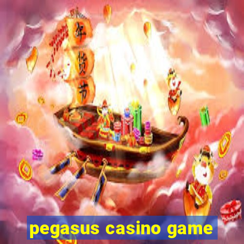 pegasus casino game