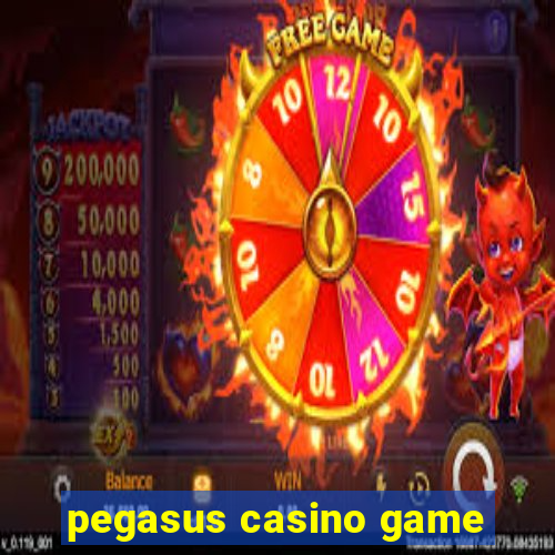 pegasus casino game