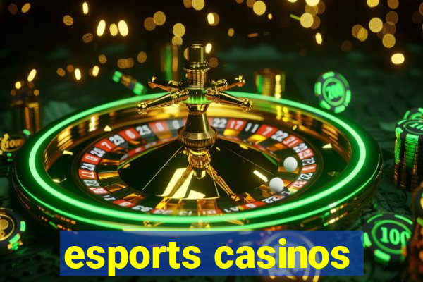 esports casinos