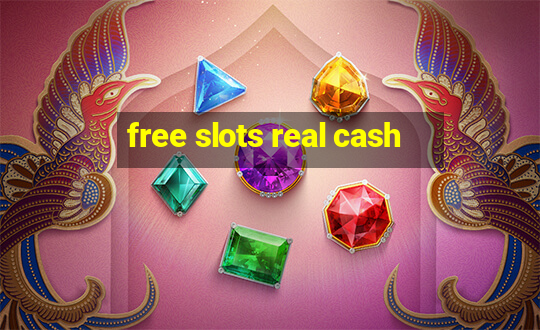 free slots real cash