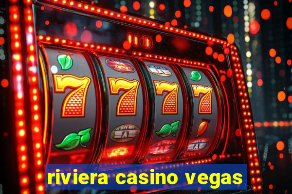 riviera casino vegas