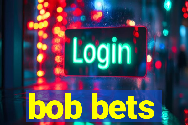 bob bets