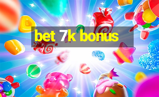 bet 7k bonus