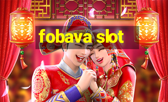 fobava slot