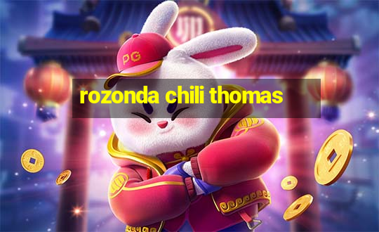 rozonda chili thomas