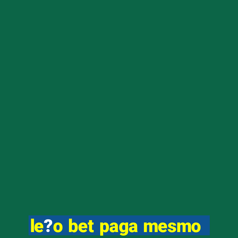 le?o bet paga mesmo