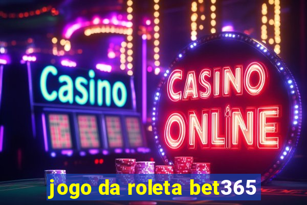 jogo da roleta bet365