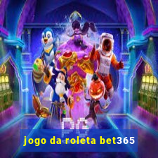 jogo da roleta bet365