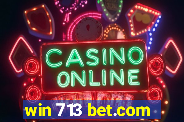 win 713 bet.com