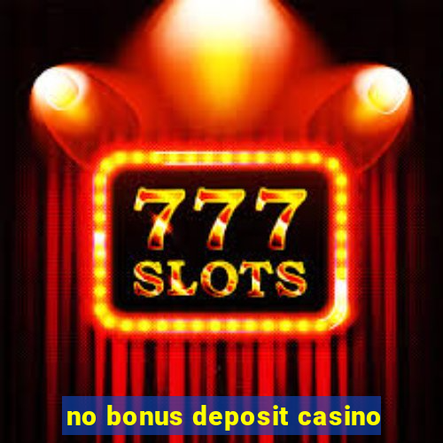 no bonus deposit casino