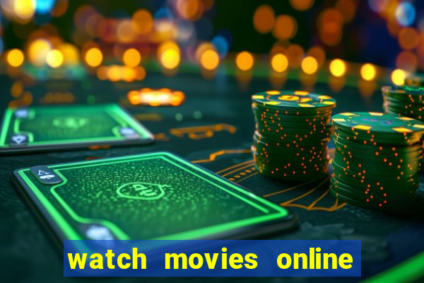 watch movies online for free