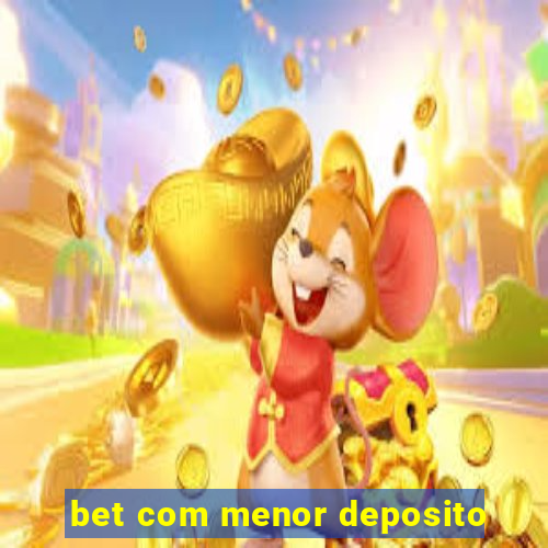 bet com menor deposito