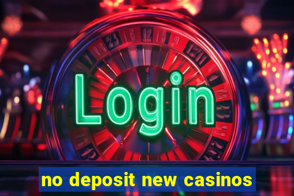 no deposit new casinos