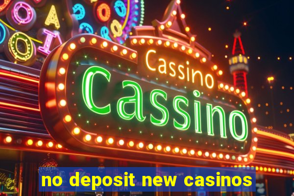 no deposit new casinos