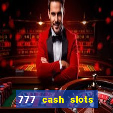 777 cash slots paga mesmo