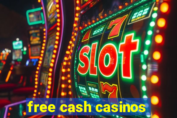 free cash casinos