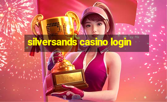 silversands casino login