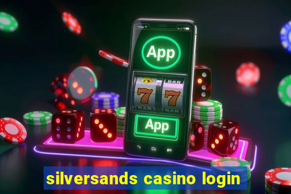 silversands casino login