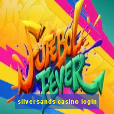 silversands casino login