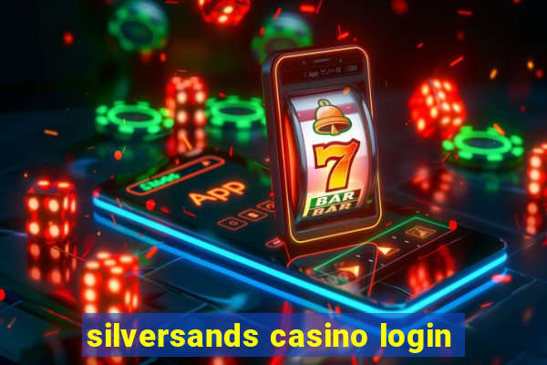 silversands casino login