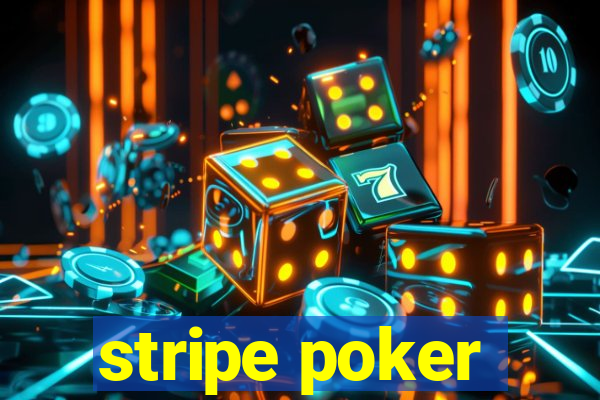 stripe poker