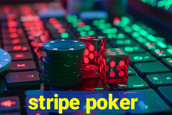 stripe poker