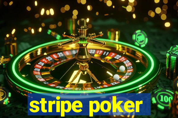 stripe poker