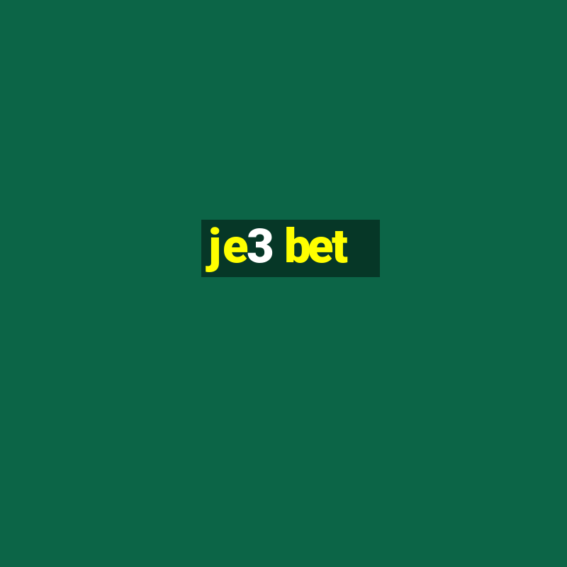 je3 bet