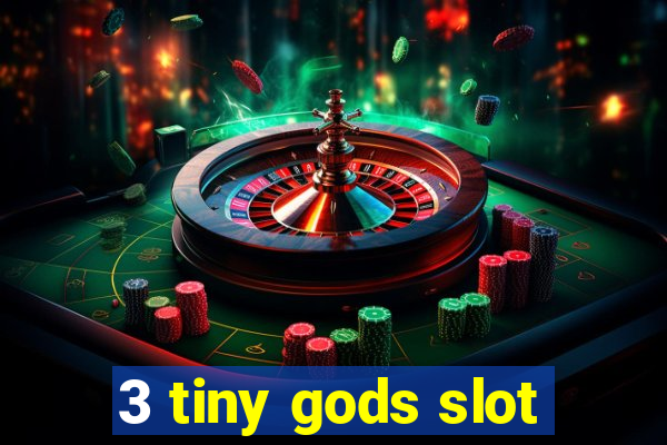 3 tiny gods slot