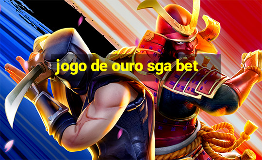 jogo de ouro sga bet