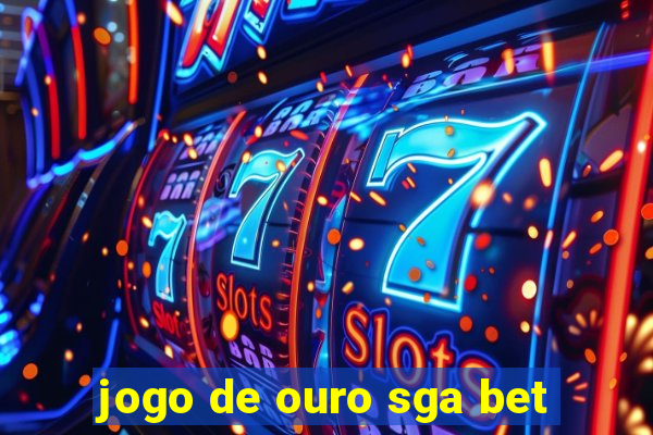 jogo de ouro sga bet