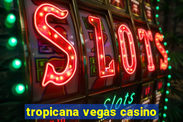 tropicana vegas casino