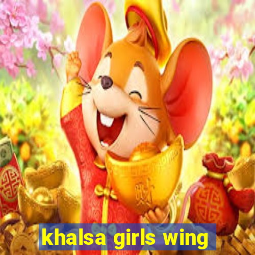 khalsa girls wing