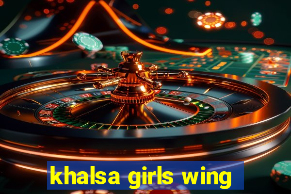 khalsa girls wing