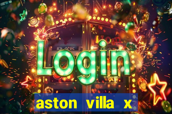 aston villa x chelsea palpites